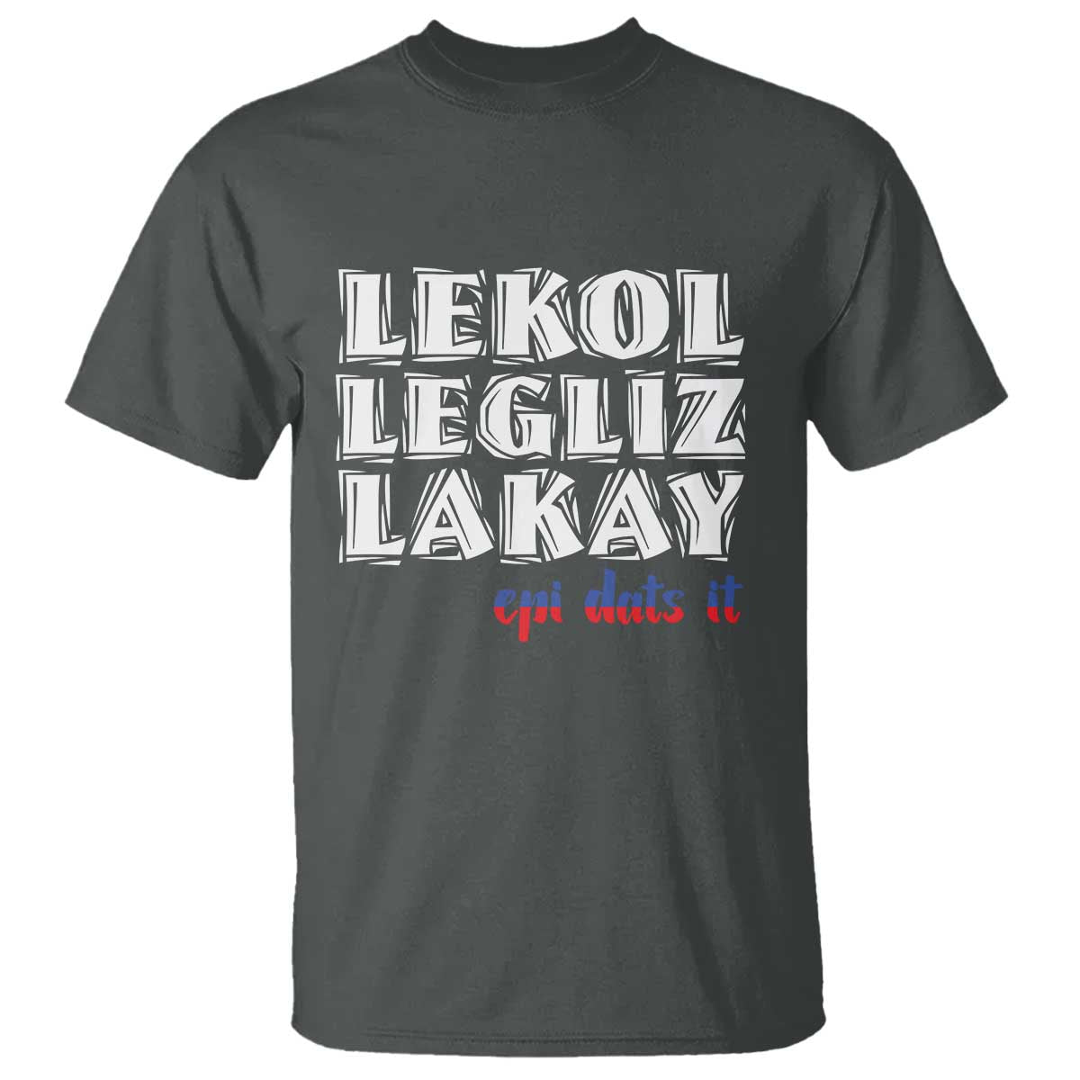 Haitian Pride T Shirt Haitian Lekol Legliz Lakay Haiti Flag Creole Saying