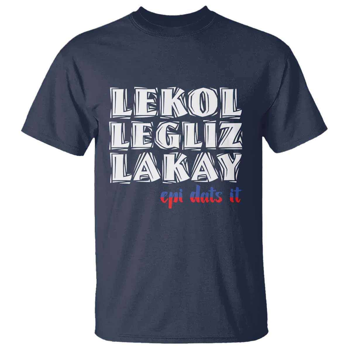 Haitian Pride T Shirt Haitian Lekol Legliz Lakay Haiti Flag Creole Saying