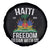 Haiti Freedom Began With Us Spare Tire Cover Haitian Flag Day