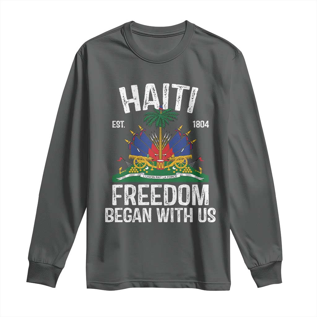 Haiti Freedom Began With Us Long Sleeve Shirt Haitian Flag Day