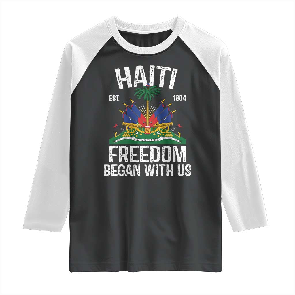 Haiti Freedom Began With Us Raglan Shirt Haitian Flag Day