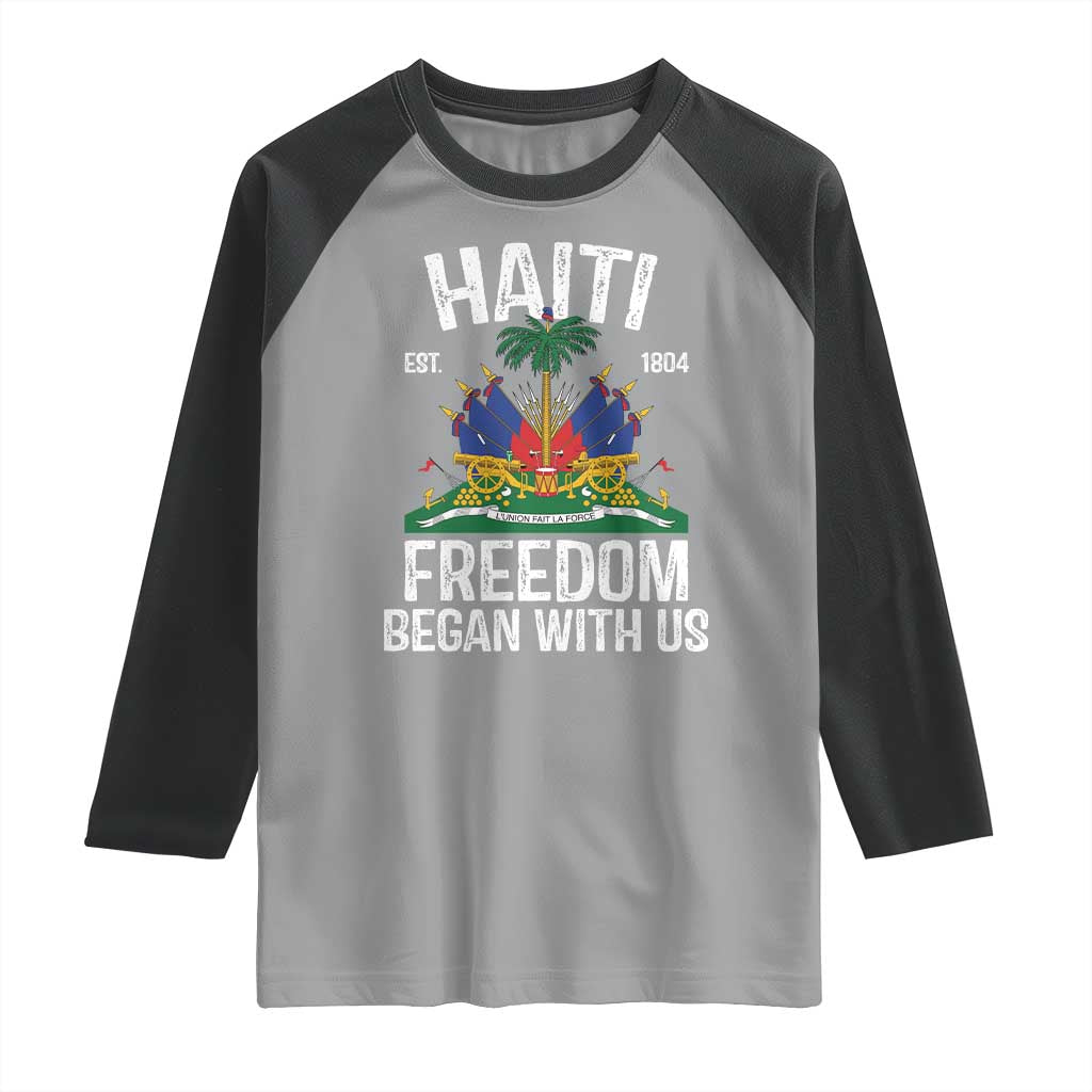 Haiti Freedom Began With Us Raglan Shirt Haitian Flag Day