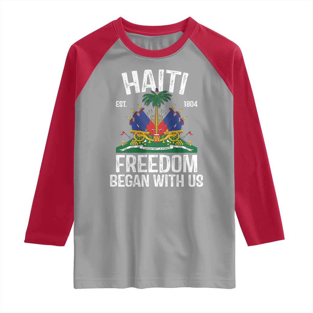 Haiti Freedom Began With Us Raglan Shirt Haitian Flag Day