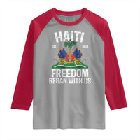 Haiti Freedom Began With Us Raglan Shirt Haitian Flag Day