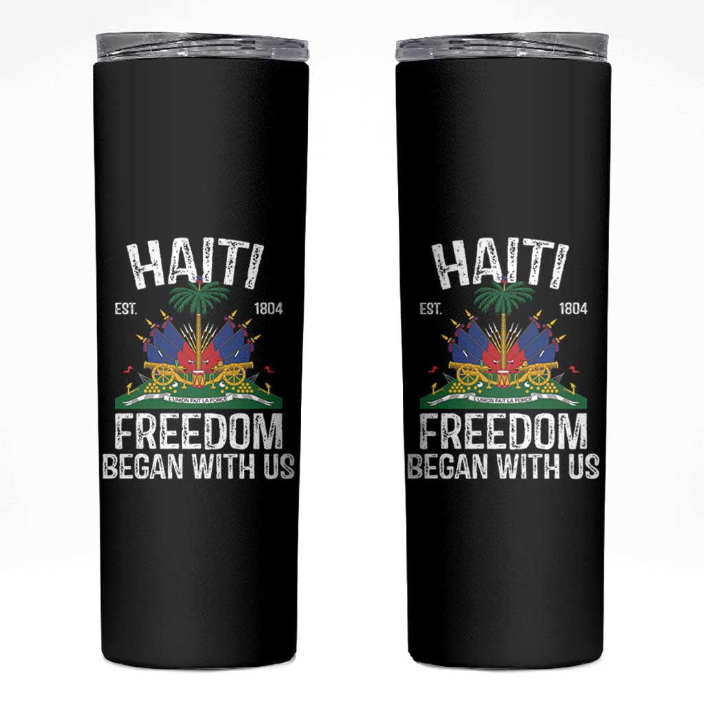 Haiti Freedom Began With Us Skinny Tumbler Haitian Flag Day