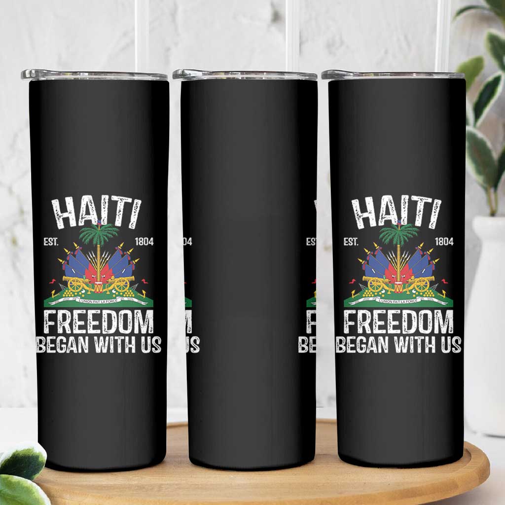 Haiti Freedom Began With Us Skinny Tumbler Haitian Flag Day