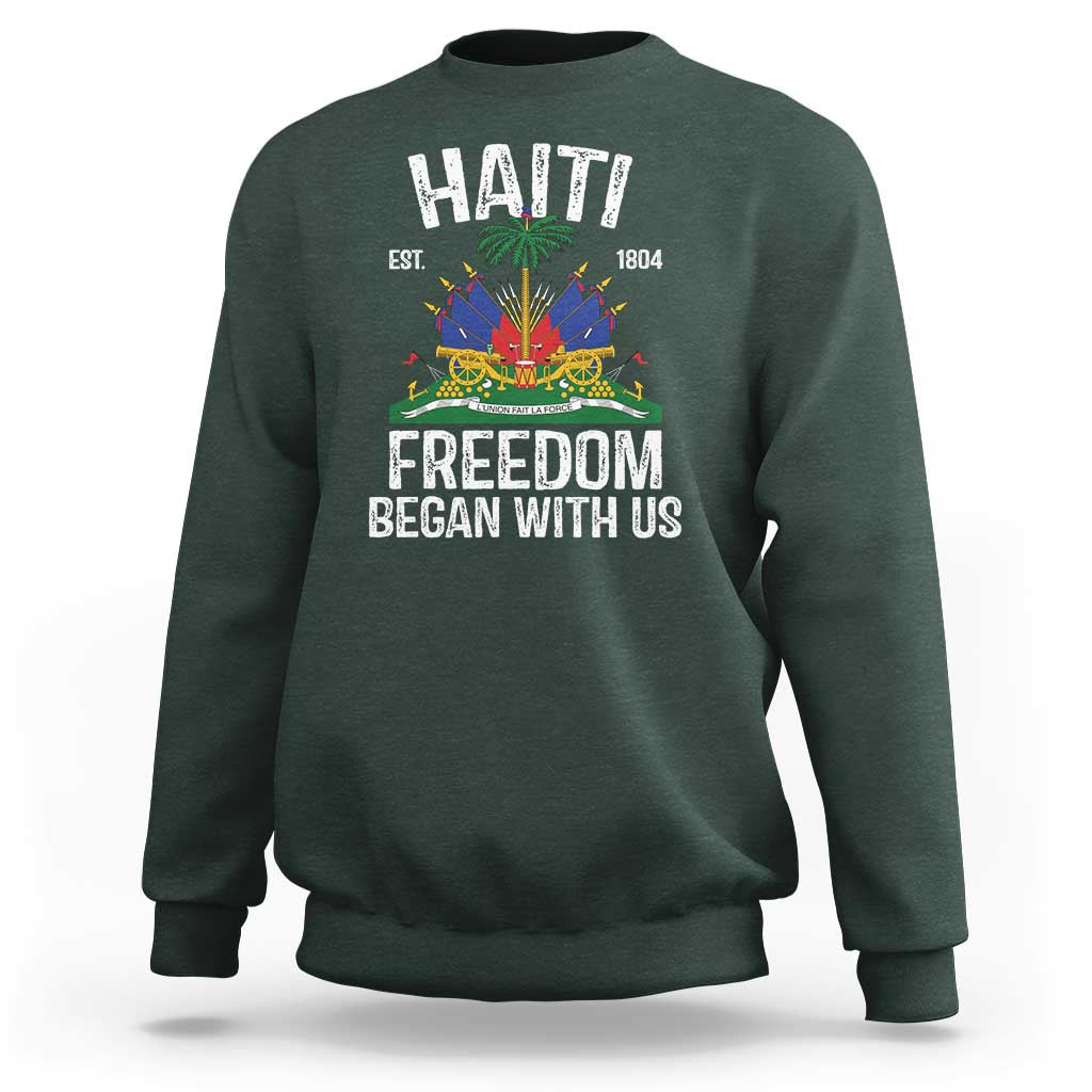 Haiti Freedom Began With Us Sweatshirt Haitian Flag Day