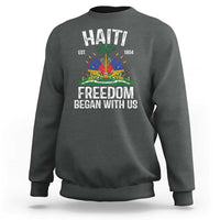 Haiti Freedom Began With Us Sweatshirt Haitian Flag Day