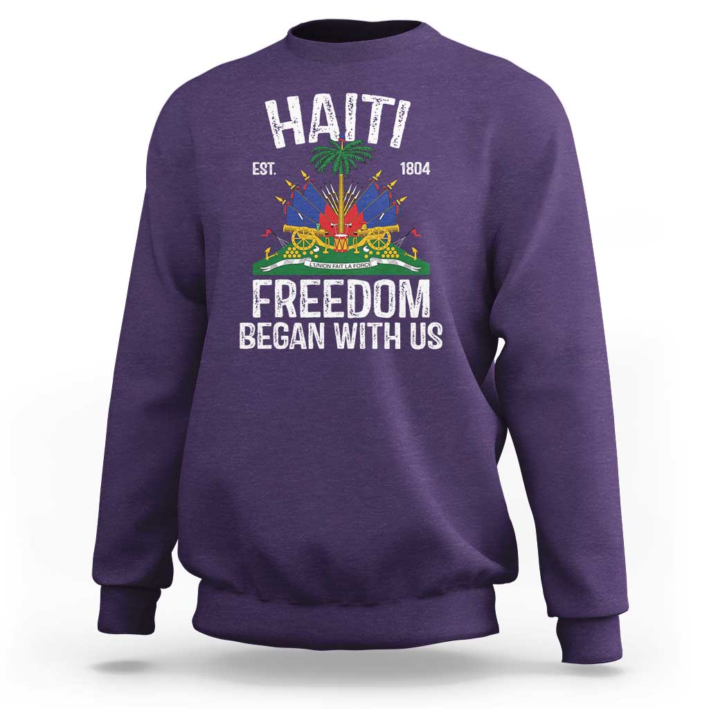 Haiti Freedom Began With Us Sweatshirt Haitian Flag Day