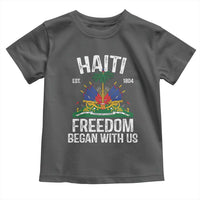Haiti Freedom Began With Us Toddler T Shirt Haitian Flag Day