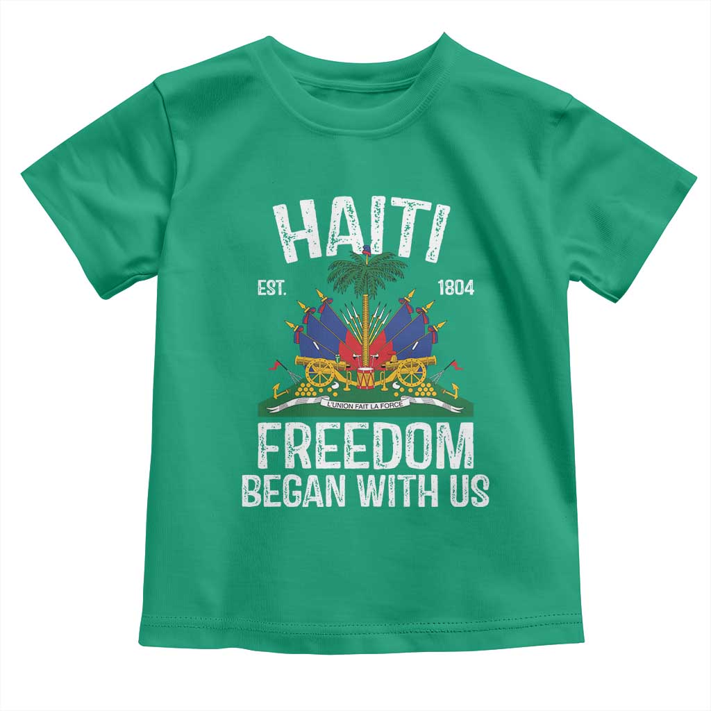 Haiti Freedom Began With Us Toddler T Shirt Haitian Flag Day