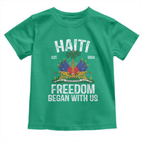 Haiti Freedom Began With Us Toddler T Shirt Haitian Flag Day