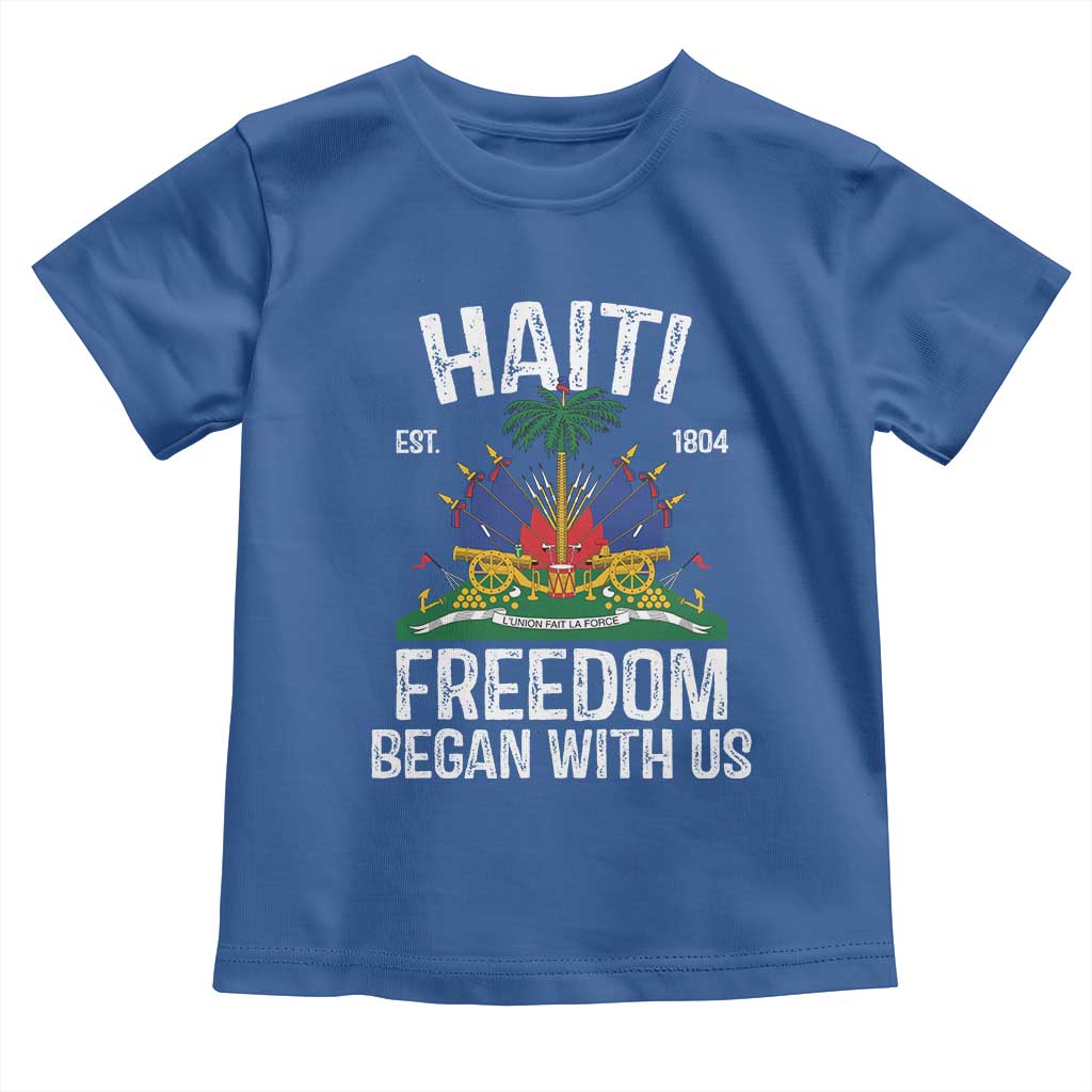 Haiti Freedom Began With Us Toddler T Shirt Haitian Flag Day