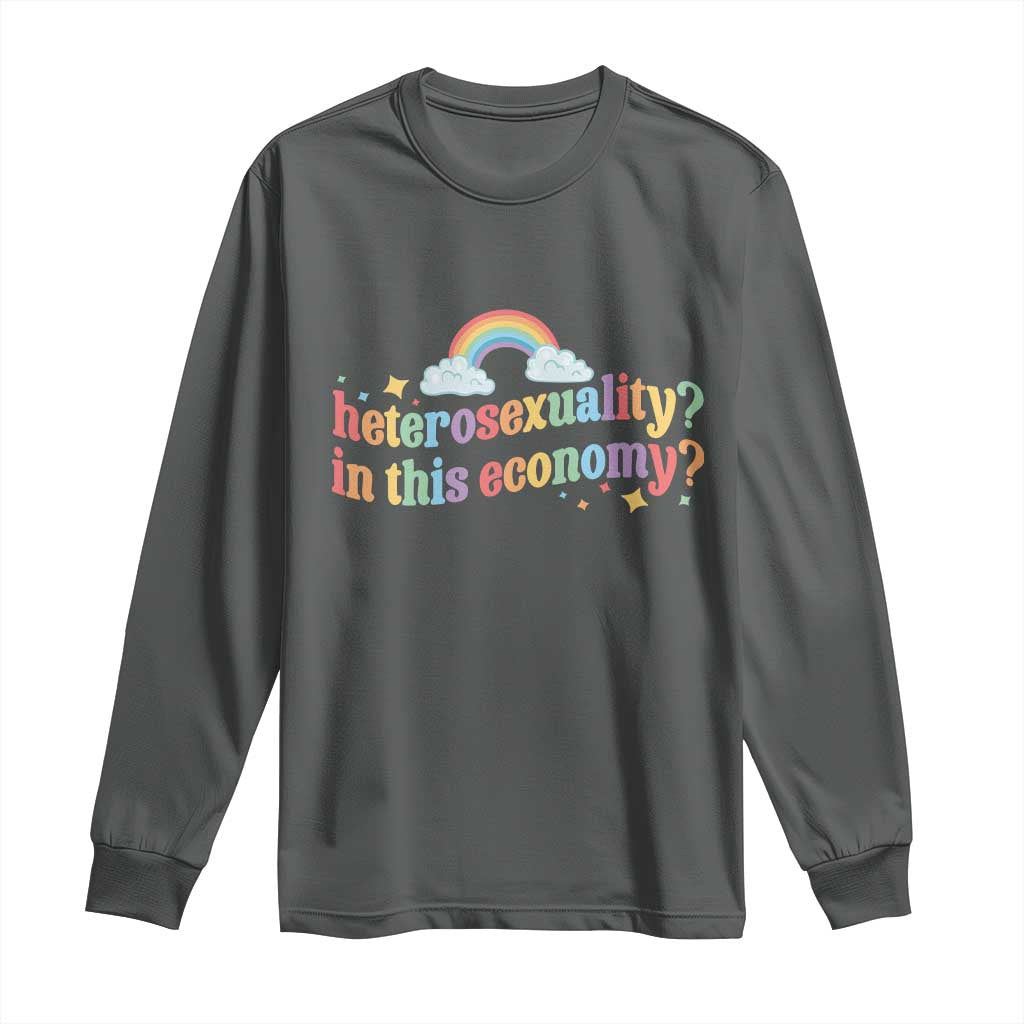Funny Heterosexuality In This Economy Long Sleeve Shirt Rainbow LGBTQ+ Pride - Wonder Print Shop