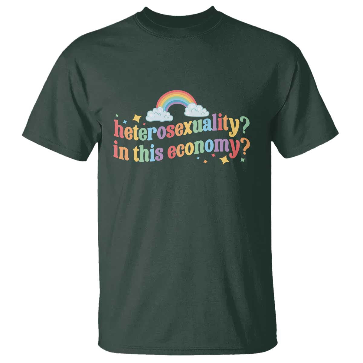 Funny Heterosexuality In This Economy T Shirt Rainbow LGBTQ+ Pride - Wonder Print Shop