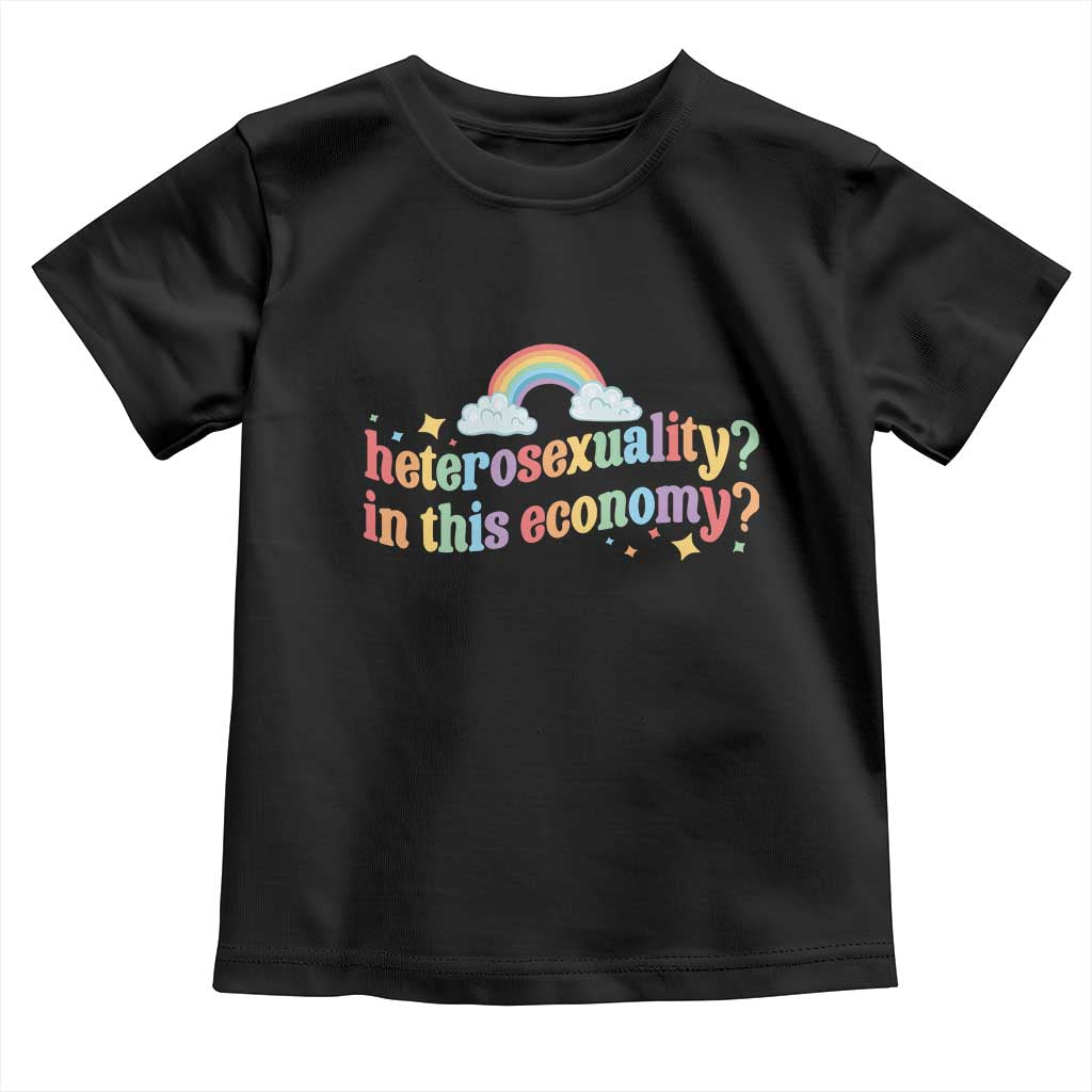 Funny Heterosexuality In This Economy Toddler T Shirt Rainbow LGBTQ+ Pride - Wonder Print Shop