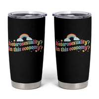 Funny Heterosexuality In This Economy Tumbler Cup Rainbow LGBTQ+ Pride - Wonder Print Shop