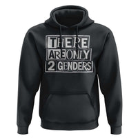 Funny There Are Only 2 Genders Male And Female Hoodie