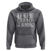 Funny There Are Only 2 Genders Male And Female Hoodie