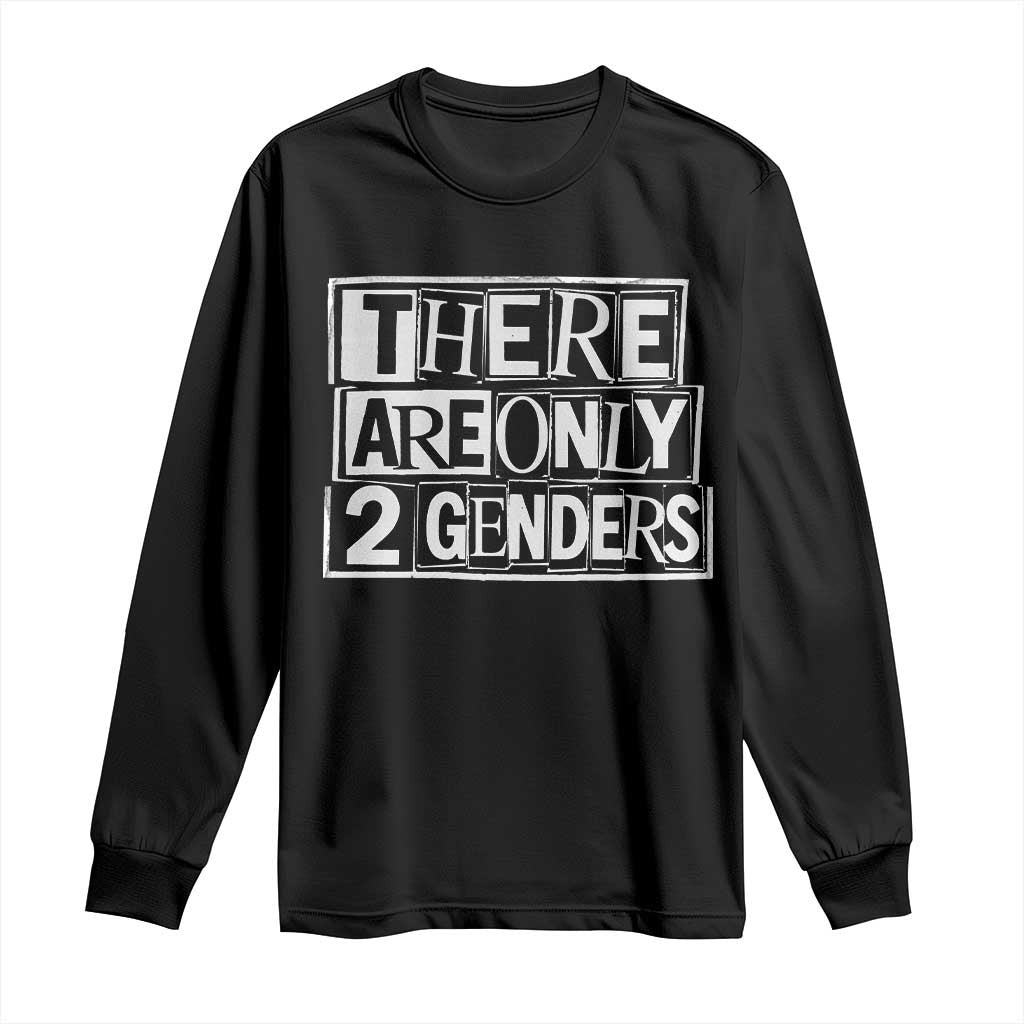 Funny There Are Only 2 Genders Male And Female Long Sleeve Shirt