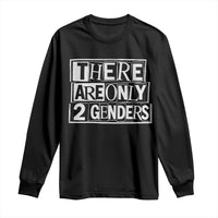 Funny There Are Only 2 Genders Male And Female Long Sleeve Shirt