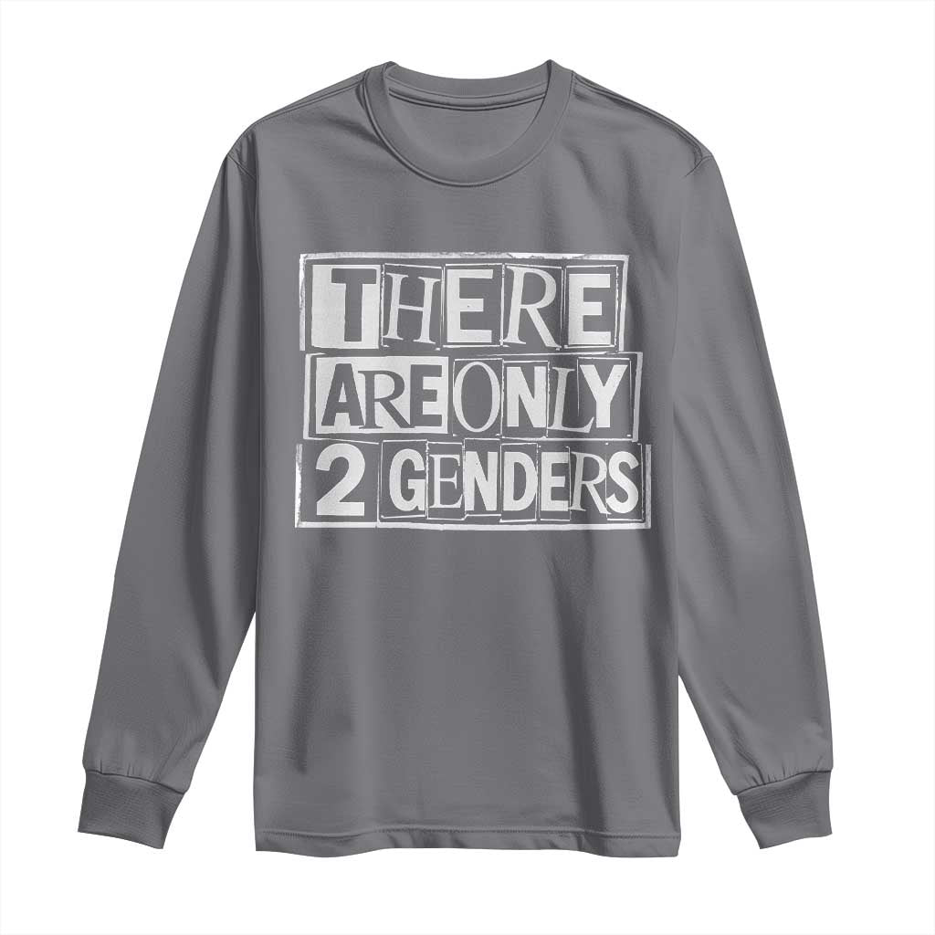 Funny There Are Only 2 Genders Male And Female Long Sleeve Shirt