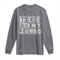 Funny There Are Only 2 Genders Male And Female Long Sleeve Shirt