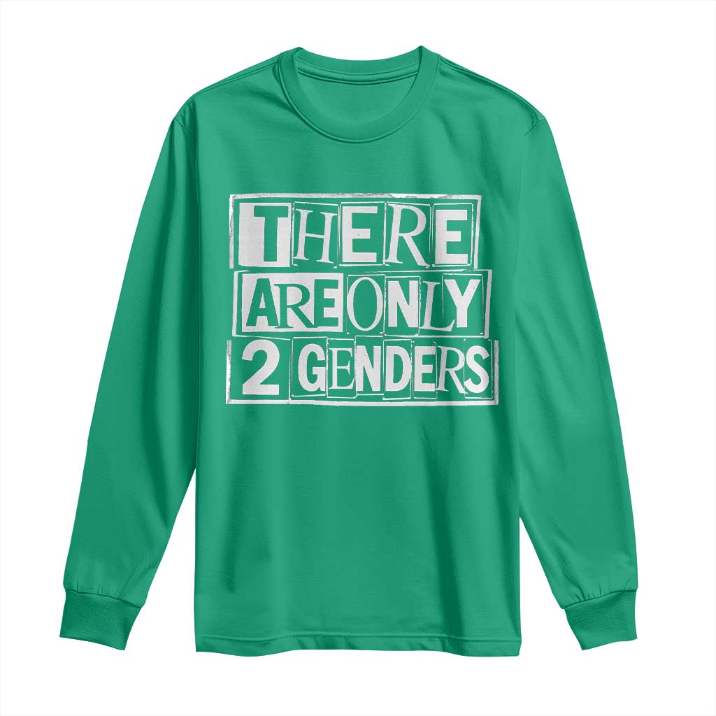 Funny There Are Only 2 Genders Male And Female Long Sleeve Shirt