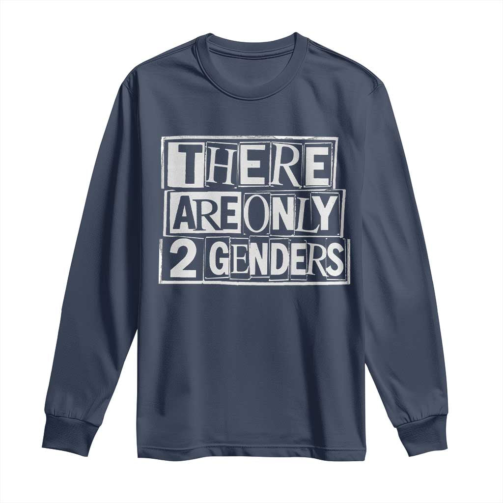 Funny There Are Only 2 Genders Male And Female Long Sleeve Shirt