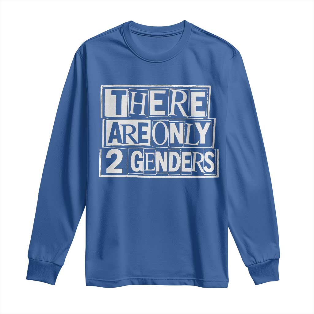 Funny There Are Only 2 Genders Male And Female Long Sleeve Shirt
