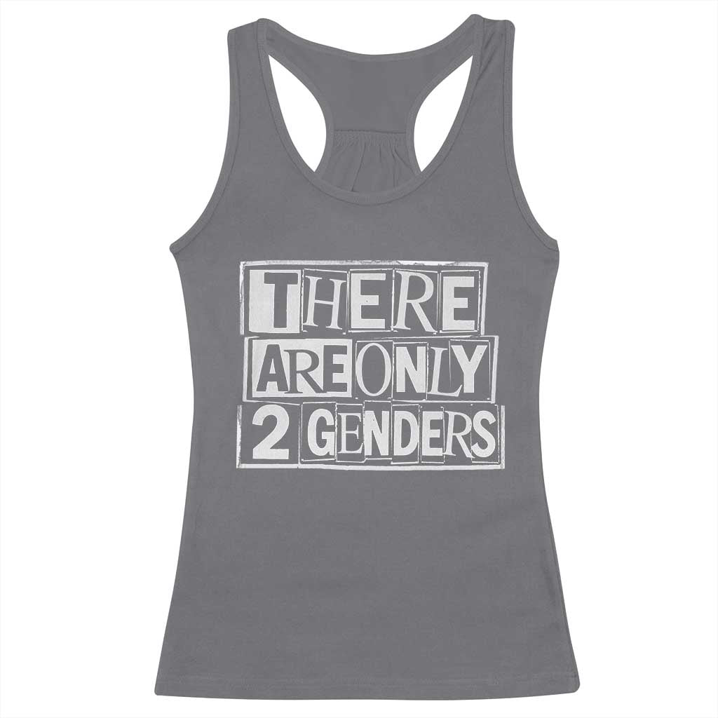 Funny There Are Only 2 Genders Male And Female Racerback Tank Top
