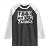 Funny There Are Only 2 Genders Male And Female Raglan Shirt