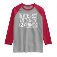 Funny There Are Only 2 Genders Male And Female Raglan Shirt