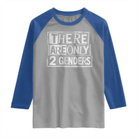 Funny There Are Only 2 Genders Male And Female Raglan Shirt