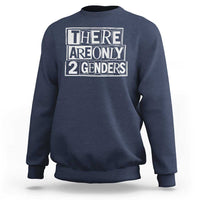 Funny There Are Only 2 Genders Male And Female Sweatshirt