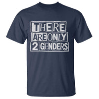 Funny There Are Only 2 Genders Male And Female T Shirt