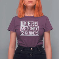 Funny There Are Only 2 Genders Male And Female T Shirt For Women