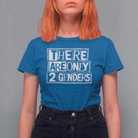 Funny There Are Only 2 Genders Male And Female T Shirt For Women