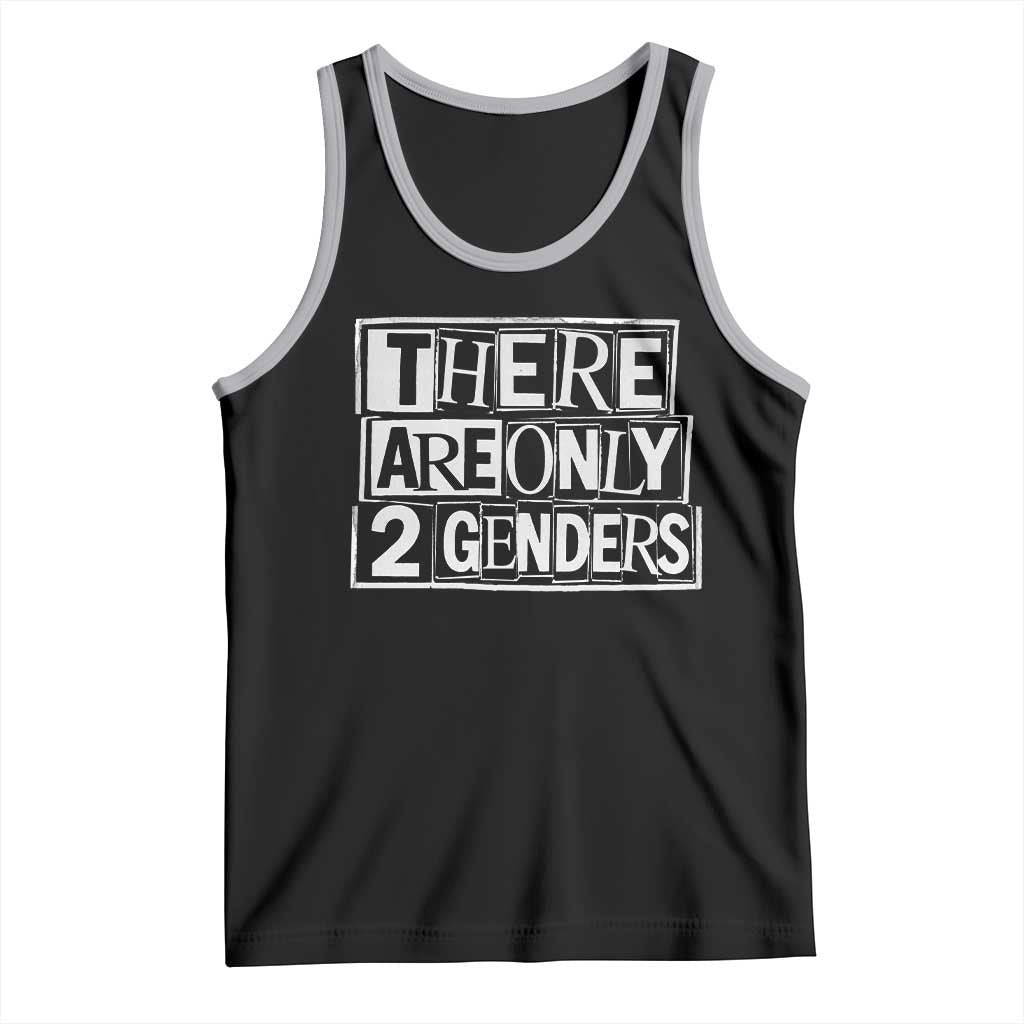 Funny There Are Only 2 Genders Male And Female Tank Top