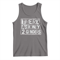 Funny There Are Only 2 Genders Male And Female Tank Top