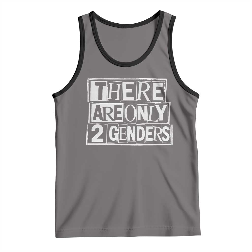 Funny There Are Only 2 Genders Male And Female Tank Top