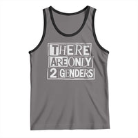 Funny There Are Only 2 Genders Male And Female Tank Top