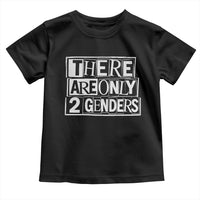 Funny There Are Only 2 Genders Male And Female Toddler T Shirt