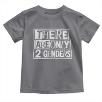 Funny There Are Only 2 Genders Male And Female Toddler T Shirt