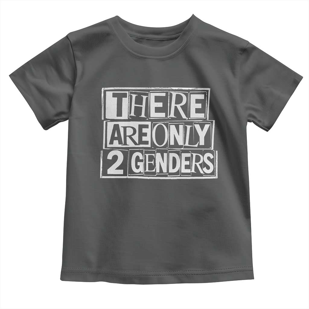 Funny There Are Only 2 Genders Male And Female Toddler T Shirt