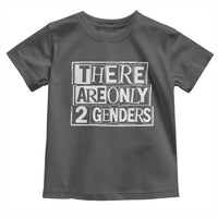 Funny There Are Only 2 Genders Male And Female Toddler T Shirt