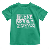 Funny There Are Only 2 Genders Male And Female Toddler T Shirt