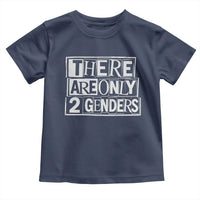 Funny There Are Only 2 Genders Male And Female Toddler T Shirt