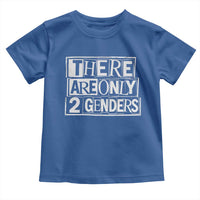 Funny There Are Only 2 Genders Male And Female Toddler T Shirt