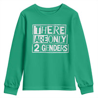 Funny There Are Only 2 Genders Male And Female Youth Sweatshirt